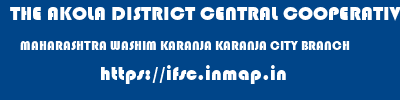 THE AKOLA DISTRICT CENTRAL COOPERATIVE BANK  MAHARASHTRA WASHIM KARANJA KARANJA CITY BRANCH  ifsc code